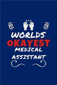 Worlds Okayest Medical Assistant