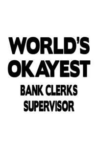 World's Okayest Bank Clerks Supervisor
