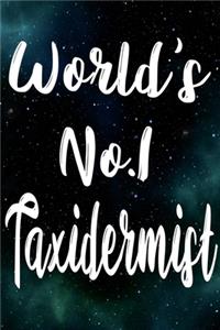 Worlds No.1 Taxidermist
