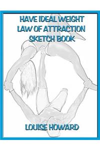 'Have Ideal Weight' Themed Law of Attraction Sketch Book