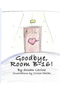 Goodbye, Room B-16!
