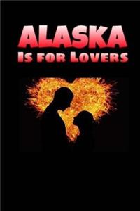 Alaska is for Lovers Journal