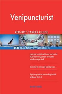 Venipuncturist RED-HOT Career Guide; 2547 REAL Interview Questions