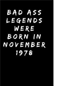 Bad Ass Legends Were Born In November 1978