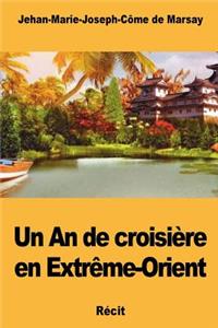 Un An de croisière en Extrême-Orient
