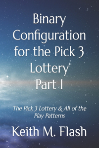 Binary Configuration for the Pick 3 Lottery Part I