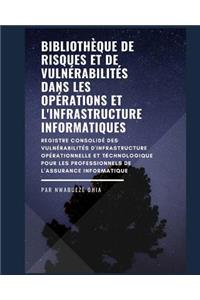 Bibliothèque de risques et de vulnérabilités dans les opérations et l'infrastructure informatiques