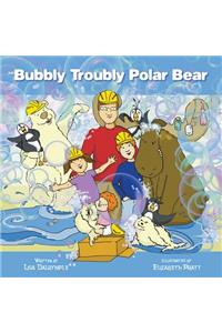 Bubbly Troubly Polar Bear