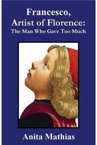 Francesco, Artist of Florence