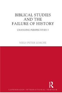 Biblical Studies and the Failure of History