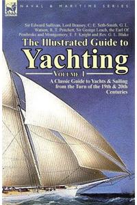 Illustrated Guide to Yachting-Volume 1