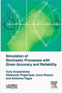 Simulation of Stochastic Processes with Given Accuracy and Reliability