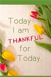 Today I Am Thankful for Today