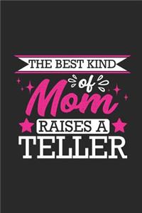 The Best Kind of Mom Raises a Teller