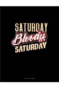 Saturday Bloody Saturday: Two Column Ledger