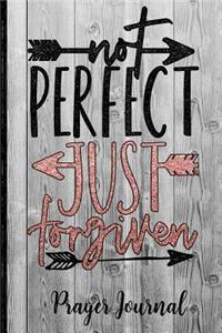 Not Perfect Just Forgiven Prayer Journal