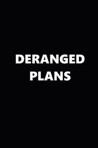 2019 Weekly Planner Funny Theme Deranged Plans Black White 134 Pages
