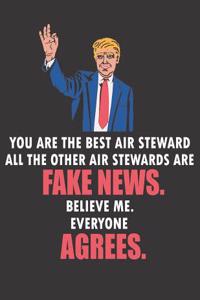 You Are the Best Air Steward All the Other Air Stewards Are Fake News. Believe Me. Everyone Agrees