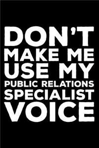 Don't Make Me Use My Public Relations Specialist Voice