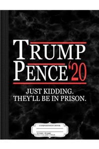 Anti-Trump Pence 2020 Prison Composition Notebook