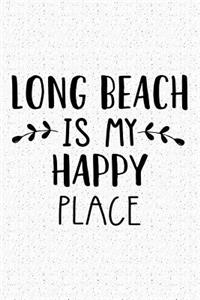Long Beach Is My Happy Place