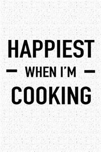Happiest When I'm Cooking