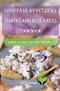 Low Carb Appetizers, Snacks, and Beverages Cookbook