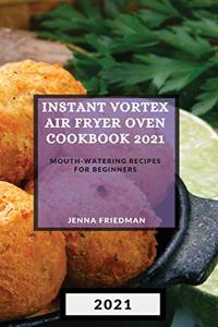 Instant Vortex Air Fryer Oven Cookbook 2021