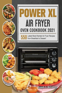 Power XL Air Fryer Oven Cookbook 2021