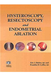 Hysteroscopy, Resectoscopy and Endometrial Ablation
