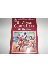 Revenge Comes Late