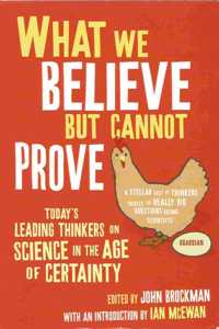 What We Believe But Cannot Prove