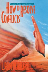 How to Resolve Conflicts (Practical Scientology Handbook)