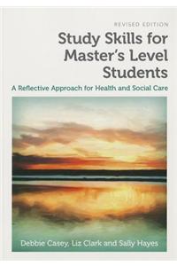 Study Skills for Master's Level Students - A Reflective Approach for Health and Social Care