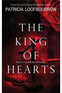 King of Hearts: Part 4 of the Red Dog Conspiracy
