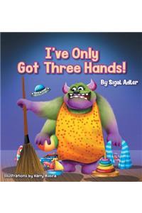 I've Only Got Three Hands!