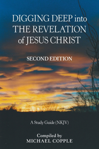 Digging Deep into the Revelation of Jesus Christ