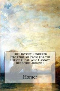 The Odyssey: Rendered into English Prose for the Use of Those Who Cannot Read the Original