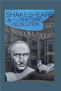 Shakespeare and the Rhetoric of Elocution