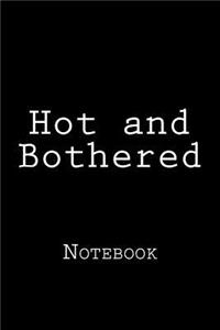 Hot and Bothered