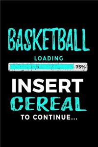 Basketball Loading 75% Insert Cereal To Continue