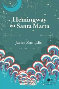 Hemingway En Santa Marta