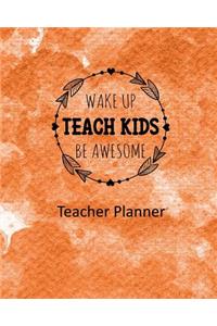 Wake Up Teach Kids Be Awesome Teacher Planner
