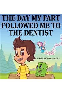 Day My Fart Followed Me To The Dentist