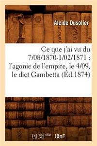 Ce Que j'Ai Vu Du 7/08/1870-1/02/1871: l'Agonie de l'Empire, Le 4/09, Le Dict Gambetta (Éd.1874)