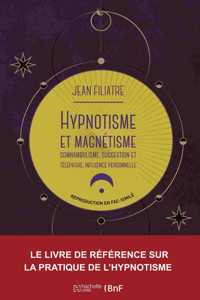 Hypnotisme Et Magnétisme, Somnambulisme, Suggestion Et Télépathie, Influence Personnelle (19e)