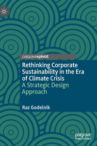 Rethinking Corporate Sustainability in the Era of Climate Crisis