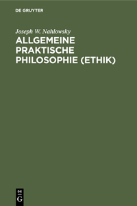 Allgemeine Praktische Philosophie (Ethik)