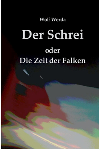 Der Schrei oder Die Zeit der Falken