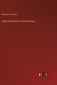 Light Science for Leisure Hours